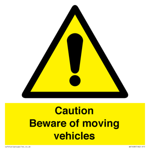 Caution Beware moving vehicles
